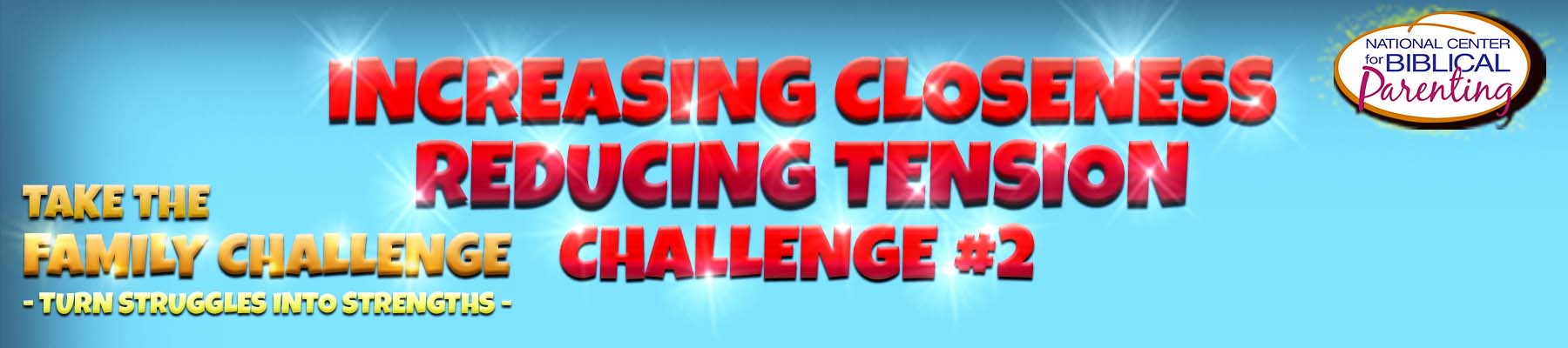 TTFC INCREASING CLOSENESS/REDUCING TENSION Challenge #2